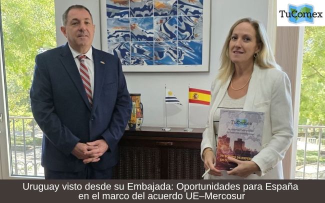 Uruguay visto desde su Embajada Oportunidades para España en el marco del acuerdo UE–Mercosur